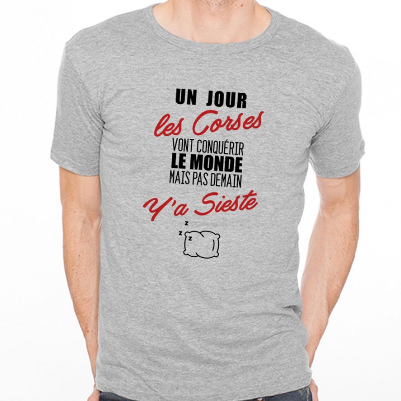 T-shirt Corses...mais pas demain ... Y'a Sieste