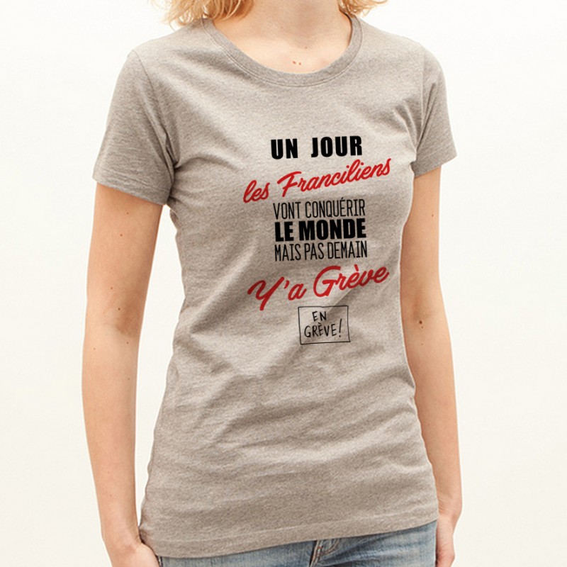 T-shirt Franciliens...mais pas demain ... Y'a Grève