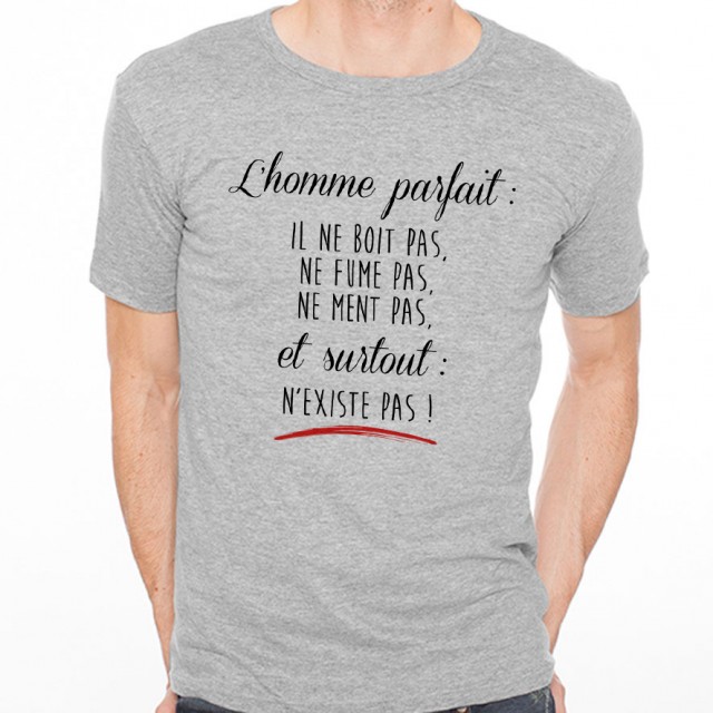 T-shirt L'homme parfait n'existe pas