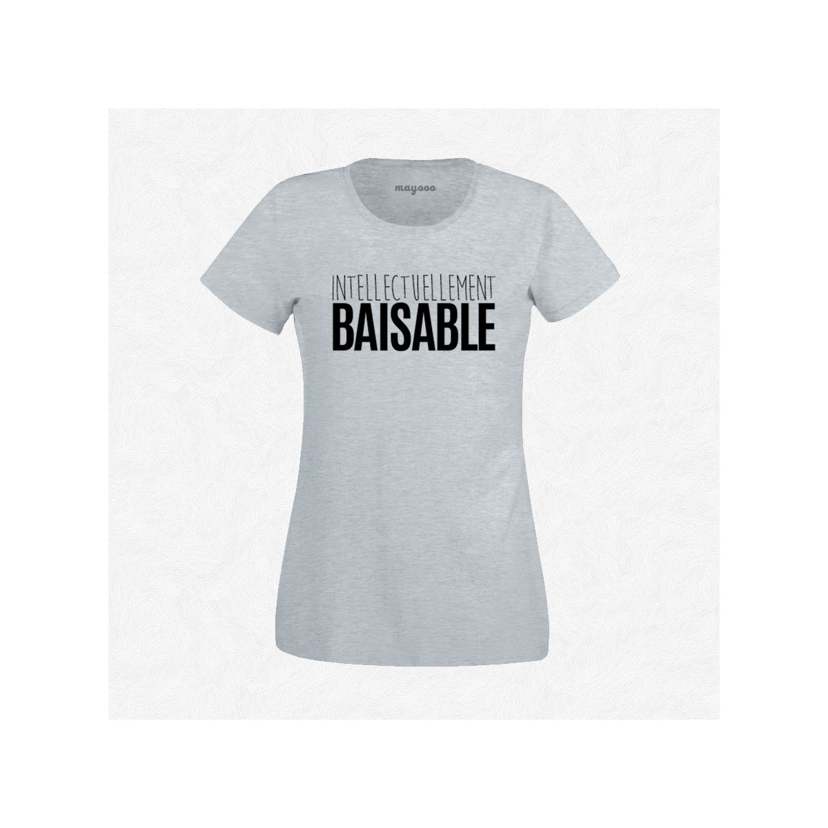 T-shirt Intellectuellement baisable