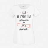 T-shirt Elle je l'aime pas