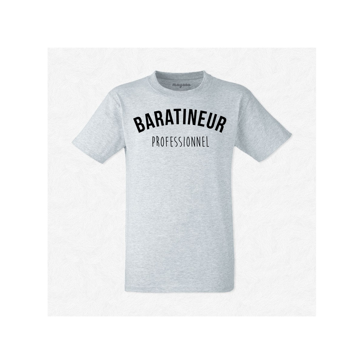 T-shirt Baratineur professionnel