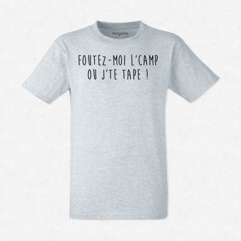 T-shirt Foutez moi l'camp