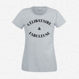 T-shirt Célibataire & Fabuleuse