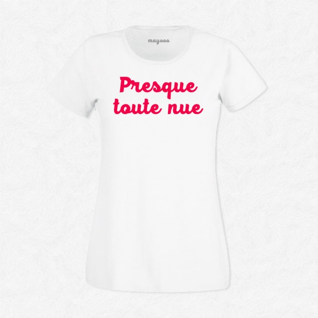 T-shirt Presque toute nue