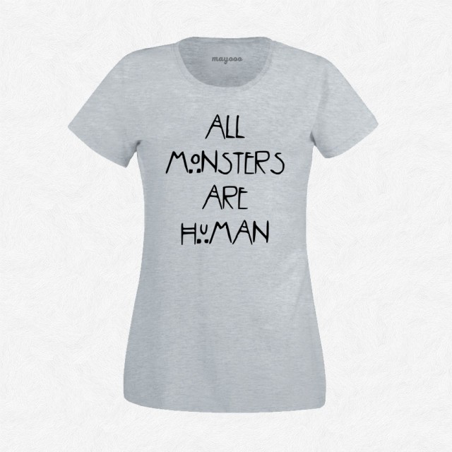 T-shirt All monsters are human